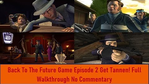 Back To The Future Game Episode 2 Get Tannen Full Game Walkthrough No Commentary