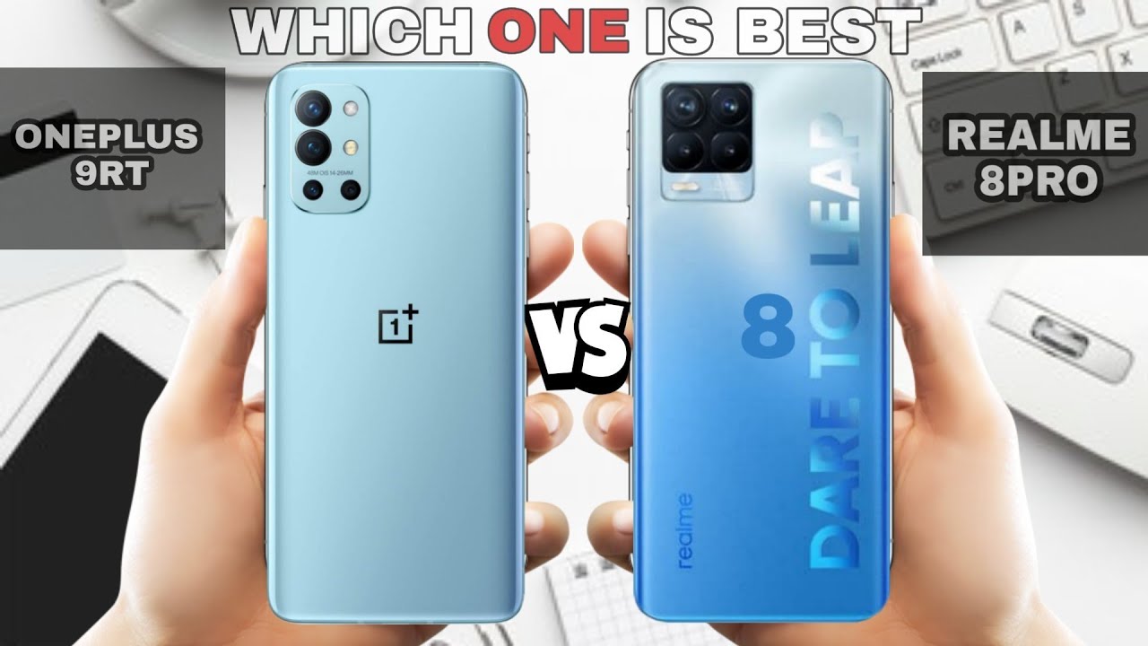 oneplus 9rt vs realme 8 pro | realme 8 pro vs oneplus 9rt full comparison