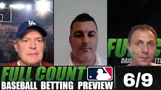 MLB Thursday Best Bets, Predictions & Betting Previews | Full Count | MLB Betting Show for 6/9