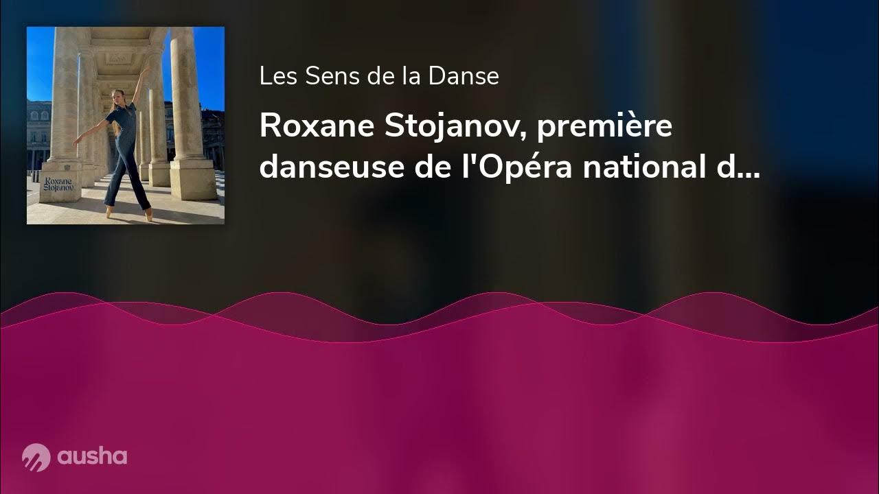 Roxane Stojanov, première danseuse de l'Opéra national de Paris YouTube