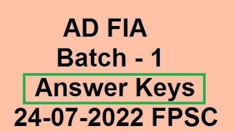 AD FIA Batch 1 Paper Answer Keys FPSC | Assistant Director FIA Batch 1 Answer Keys FPSC 24-07-2022