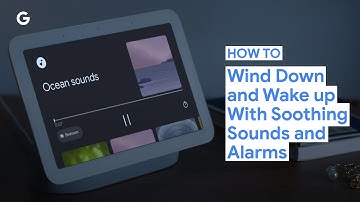 How to Wind Down and Wake Up With Soothing Sounds and Alarms on the Second-Gen Nest Hub From Google