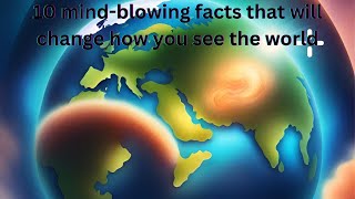 10 Mind-blowing Facts That Will Completely Shift Your Perspective On The World, Part 2!