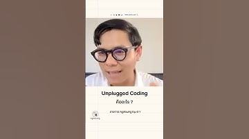 ครูสอนครู Ep.4 Unplugged Coding “เสริมทักษะการใช้เหตุผลเชิงตรรกะ ครูทำได้ ไม่ต้องรอคอมพิวเตอร์”