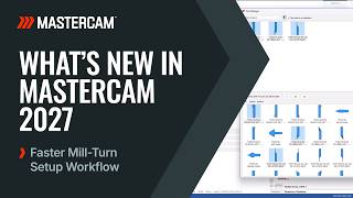Faster Mill-Turn Setup Workflow | Mastercam 2027