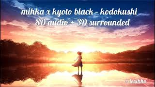 Mihka x Kyoto Black - Kodokushi 孤独死 [8D audio] [3D surrounded] bass boosted