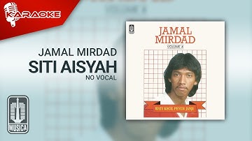 Jamal Mirdad - Siti Aisyah (Official Karaoke Video) | No Vocal - Female Version