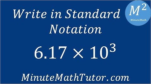 Write in Standard Notation: 6.17x10^3