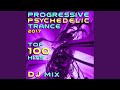 Progressive psychedelic trance 2017 top 100 hits 2 hr dj mix
