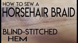 How to sew a horsehair braid blind stitched hem. DIY hem wedding gown,