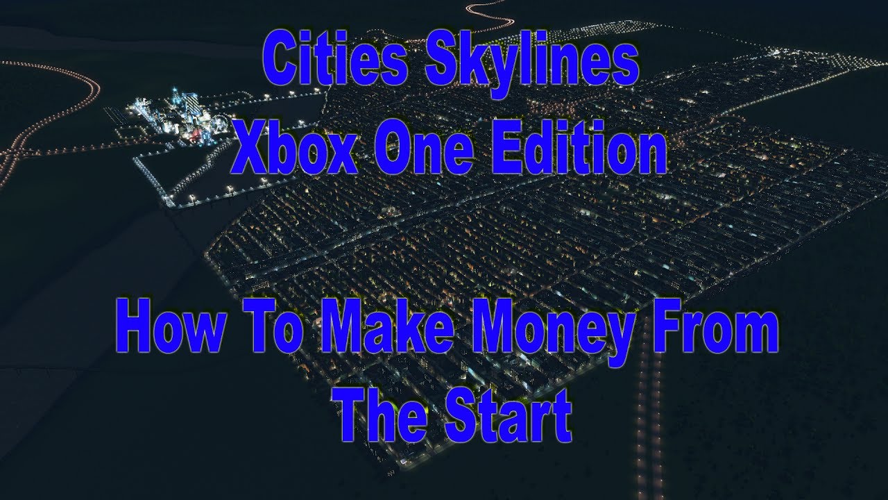 cities skylines xbox one making money