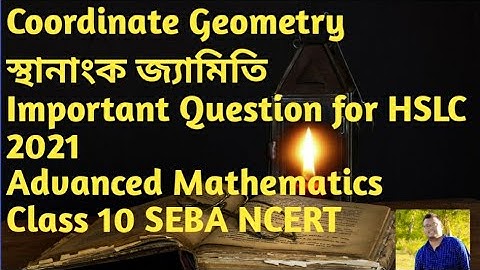 Coordinate Geometry স্থানাংক জ্যামিতি Important Question for HSLC 2021 Advanced Mathematics Class 10