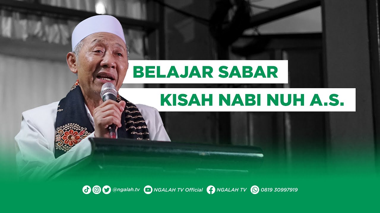 Belajar Sabar dari Kisah Nabi Nuh a.s - Mbah KH. M. Sholeh Bahruddin (Seninan, 20 Mei 2024)