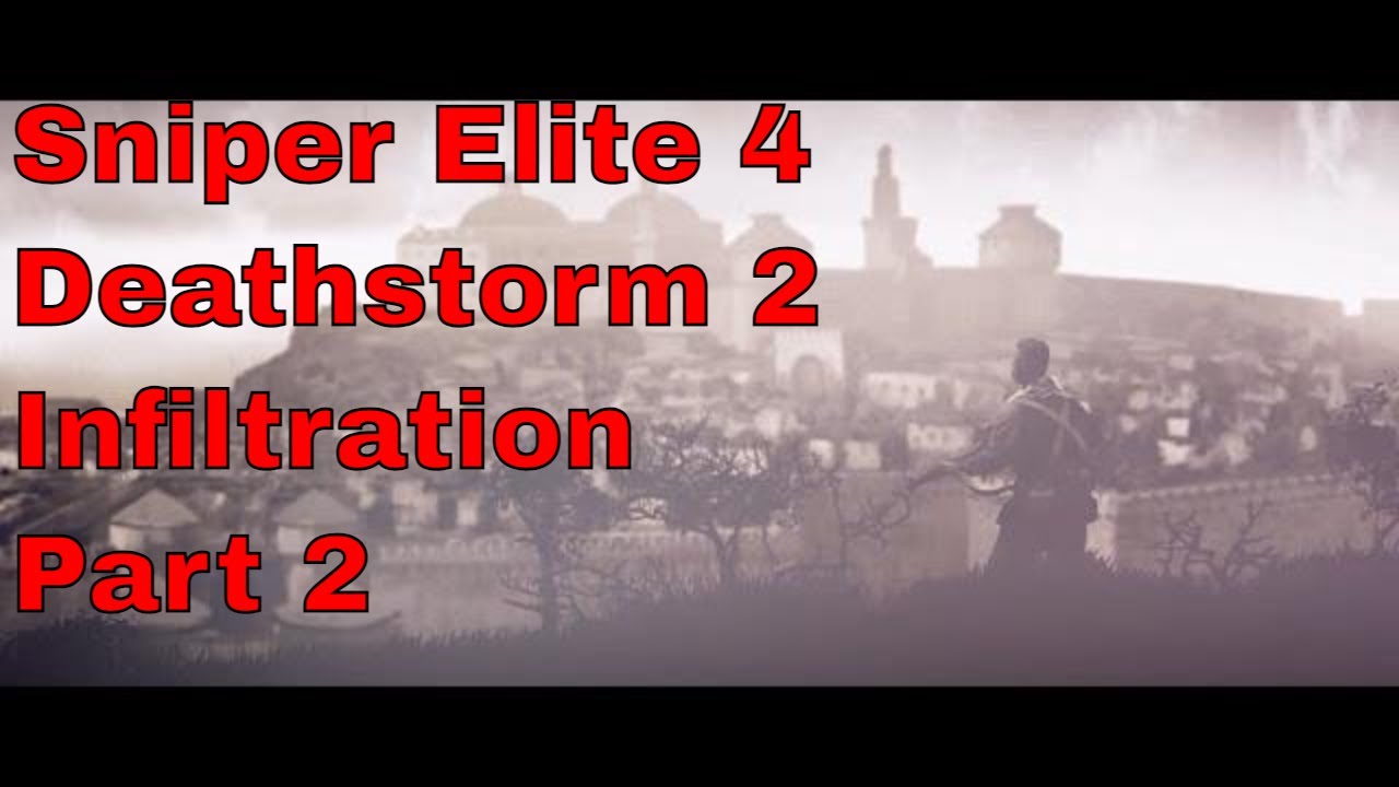 sniper-elite-4-dlc-deathstorm-2-infiltration-part-2-no-commentary