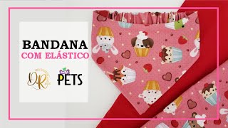 #57 Moda Pet: Bandana com Elástico