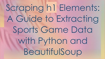 Scraping h1 Elements: A Guide to Extracting Sports Game Data with Python and BeautifulSoup