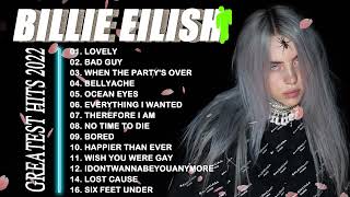 Billie Eilish Best Songs Playlist New 2022 - Billie Eilish Greatest Hits Full Album New 2022