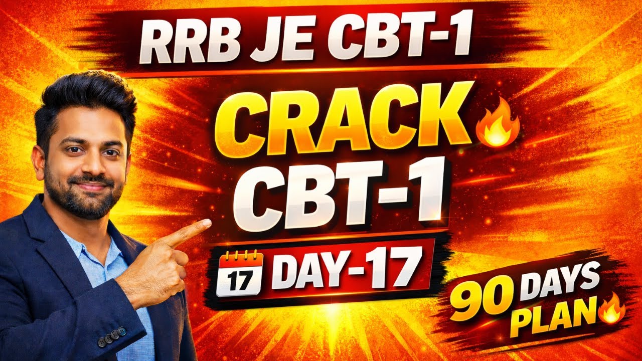 RRB JE 2025 | Day 17 Study Plan | 90 Days Daily Target For CBT-1 | Maths + Reasoning + GK + Science