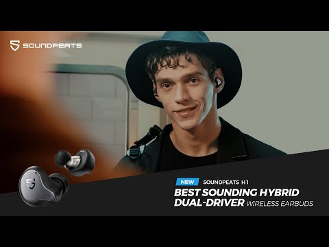 SOUNDPEATS H1: Best Sounding Hybrid Dual-Driver TWS Earbuds