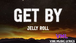 Jelly Roll - Get By (Lyrics)
