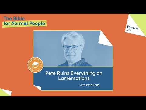[Bible] Episode 336: Pete Ruins Everything on Lamentations