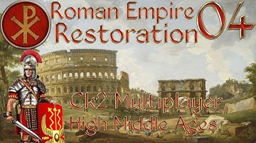 Crusader Kings 2 - Roman Empire Restoration #4 - Rome, The Eternal City!