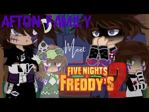 Afton Family Meet Five Nights At Freddy’s 2 Movie |FNaFxGacha|