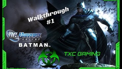 DC Universe Online Walkthrough Part 1 (No Commentary)