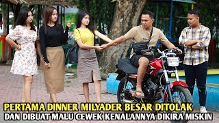 PERTAMA NGAJAKIN DINNER MILYADER BESAR DITOLAK \u0026 DIBUAT MALU CEWEK KENALANNYA DIKIRA ORANG MISKIN !!