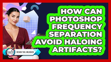 How Can Photoshop Frequency Separation Avoid Haloing Artifacts? - Design Tool Unlocked