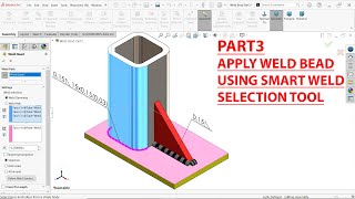 Part3-Apply Weld Bead Using Smart Weld Selection Tool in SolidWorks Assembly