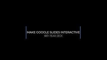 Making Google Slides Presentations Interactive with Pear Deck