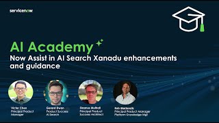 Now Assist in AI Search Xanadu Enhancements and Guidance​ | AI Academy