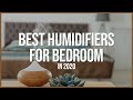 Best Humidifiers for Bedroom 2020