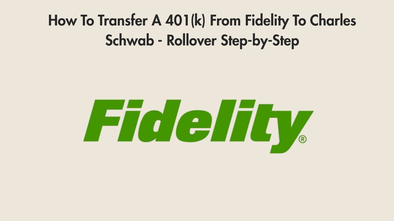 How To Transfer A 401(k) From Fidelity To Charles Schwab - Rollover Step-by-Step
