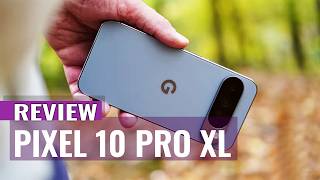 Google Pixel 10 Pro XL Review: The Smartest Phone Google Has Built