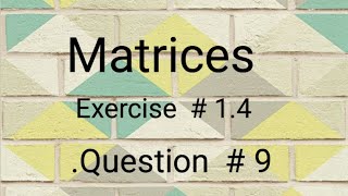 Matrices ll Class 9 ll Exercise 1.4 ll Question 9 ll learn fastly with alina