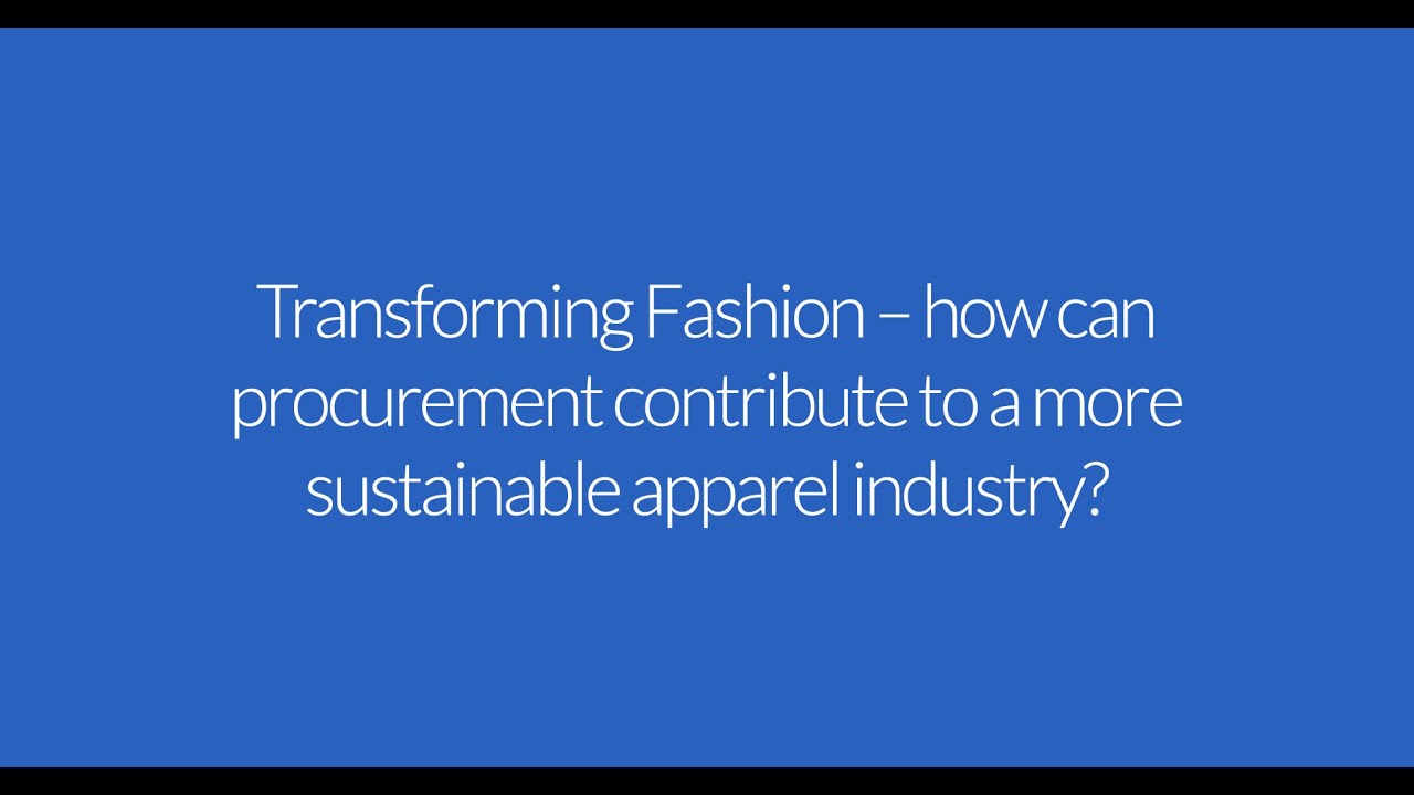 Transforming Fashion how can procurement contribute to a more
