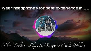 Alan Walker - Lily Ft. K-391 & Emelie Hollow [3D Audio] (((use earphones)))