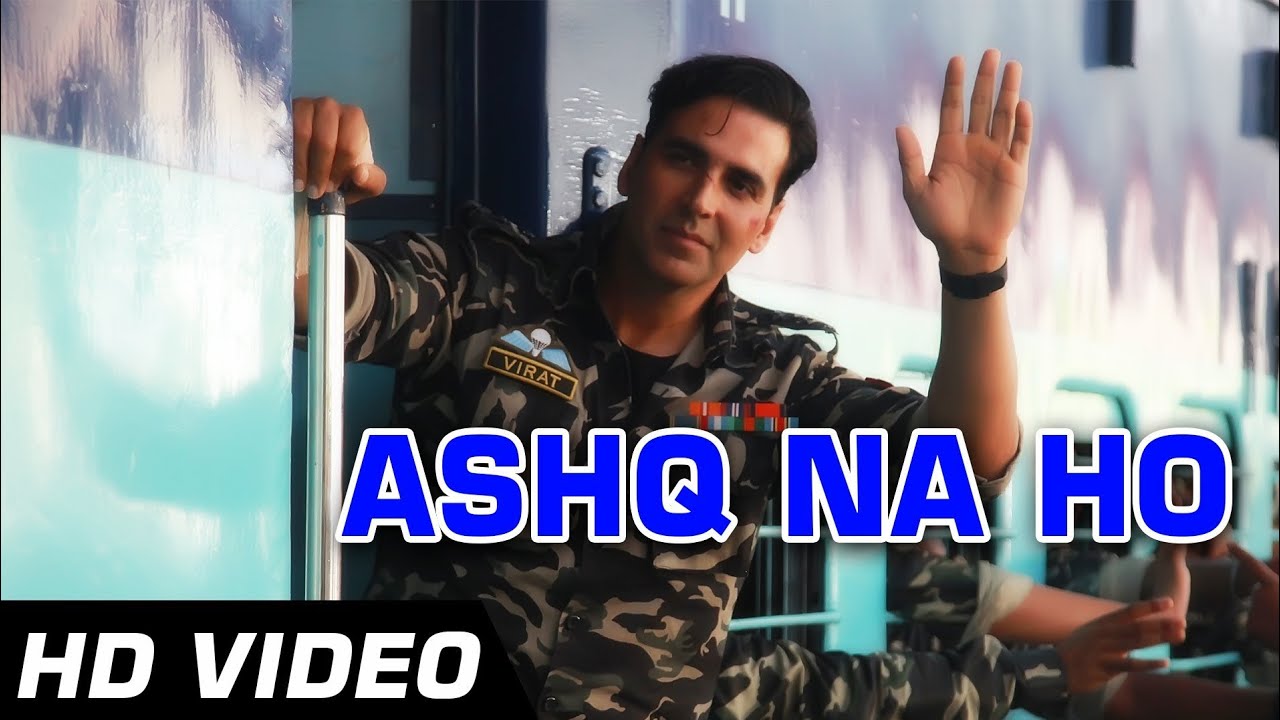 Ashq na ho Akshay Kumar Holiday movie Last scene Arjit Singh