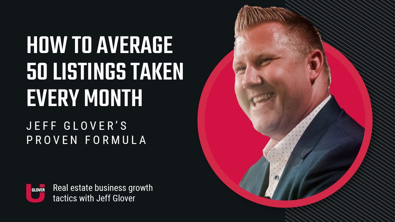 How To Average 50 Listings Taken Every Month Real Estate Agents Glover U YouTube