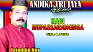 Tajuddin Nur - Magi Mupassarangnga Album Bugis Abadi Vol 1 Andika Trijaya Record