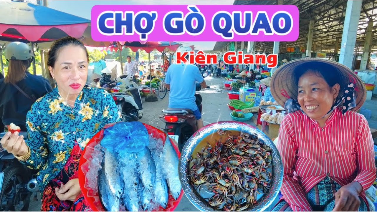 Go Quao Về Thăm Chợ Gò Quao : Bà Con Tiểu Thương Ai Cũng Nhiệt Tình Dễ Thương ...