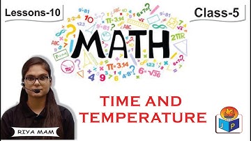 Time and Temperature | Math | Chapter 10 | Class 5 | By Riya Mam | Jagriti Publication