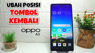 Cara Mengubah Posisi Tombol Kembali Di HP Oppo A3