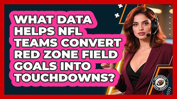 What Data Helps NFL Teams Convert Red Zone Field Goals Into Touchdowns? - Gridiron Data Digest
