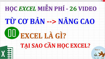 Excel cơ bản đến nâng cao cho người mới bắt đầu | Bài 00 Excel là gì? Tại sao lại học Excel?