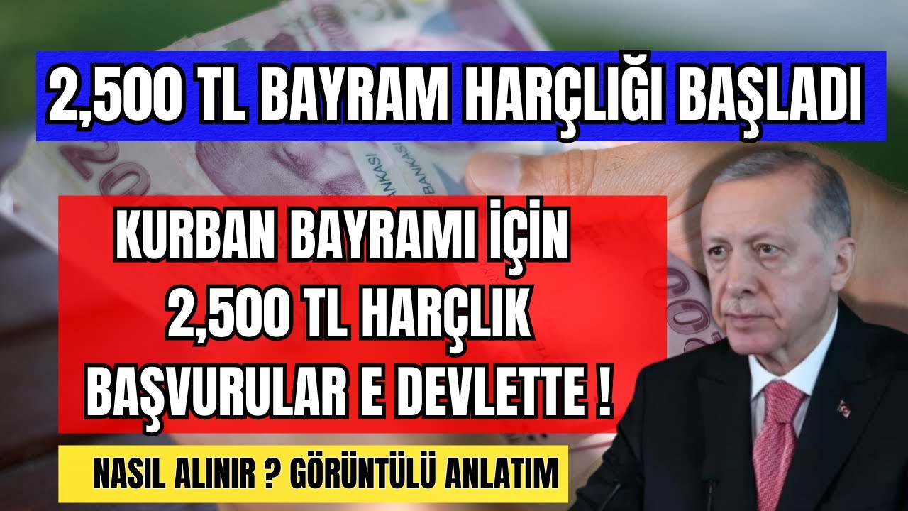 KURBAN BAYRAMI HARÇLIĞI NEDİR 2,500 TL NASIL ALINIR ? AİLE DESTEK ALANLAR NASIL ALABİLİRLER?