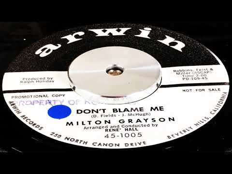 Milt Grayson — Milton Grayson -  Don't blame me (Arwin 45-1005)