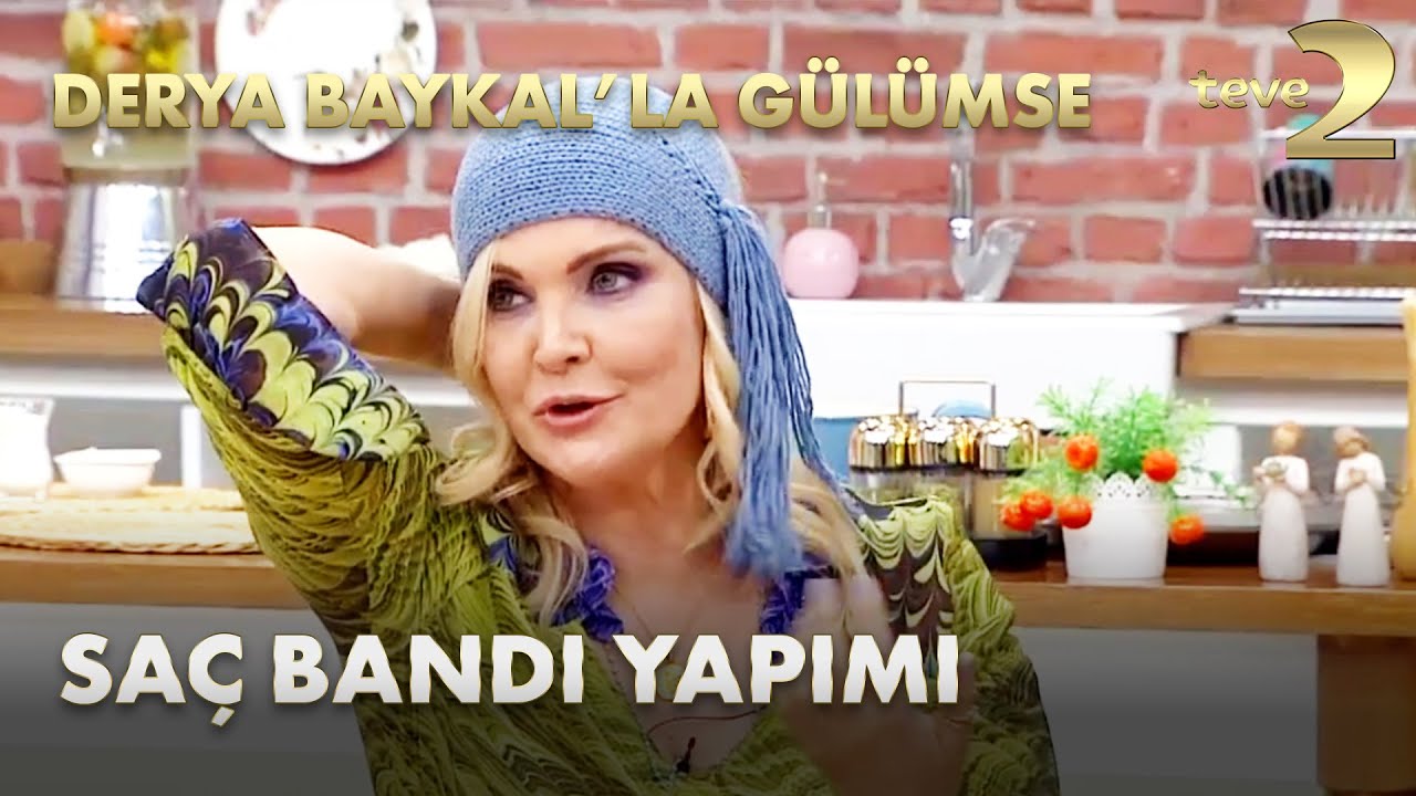 Derya Baykal'la Gülümse: Şık ve Ekonomik Saç Bandı Yapımı